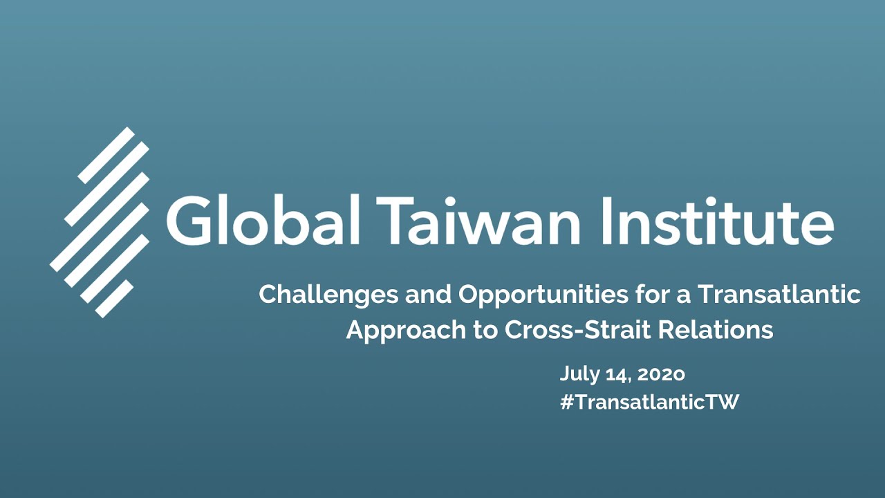 Challenges and Opportunities for a Transatlantic Approach to Cross-Strait Relations