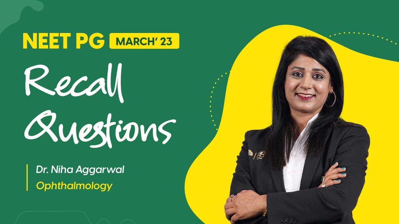 NEET PG 2023 | Recall Questions of Ophthalmology | Dr. Niha Aggarwal  | DBMCI 94% Strike Rate