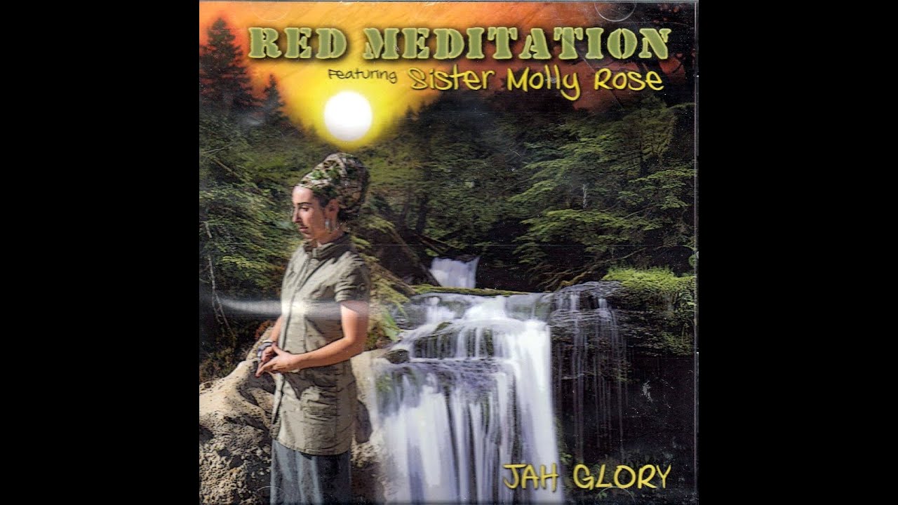 Red Meditation feat. Sister Molly Rose - Jah Glory (2008)