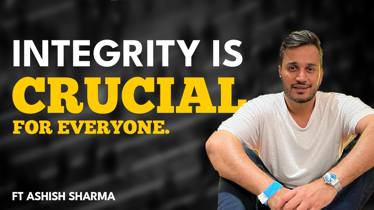 The importance of having integrity FT RJ Ashish Sharma 