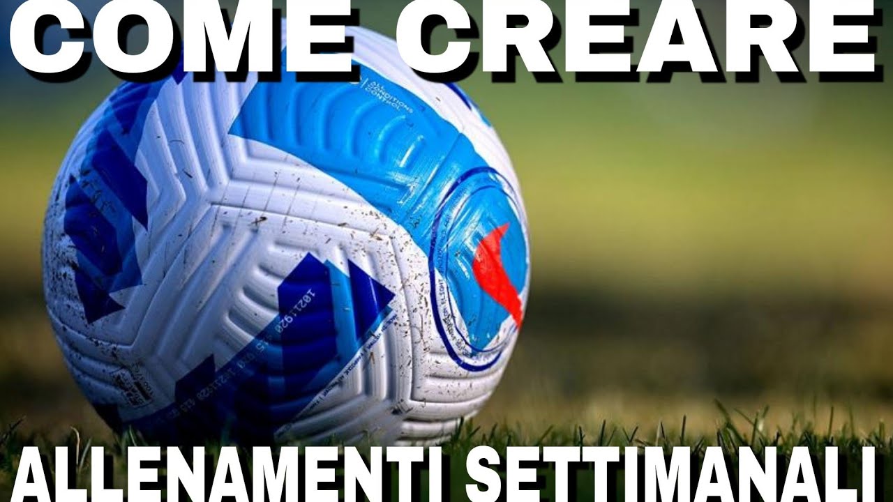Come Creare un Programma di Allenamenti Settimanali nel Calcio⚽