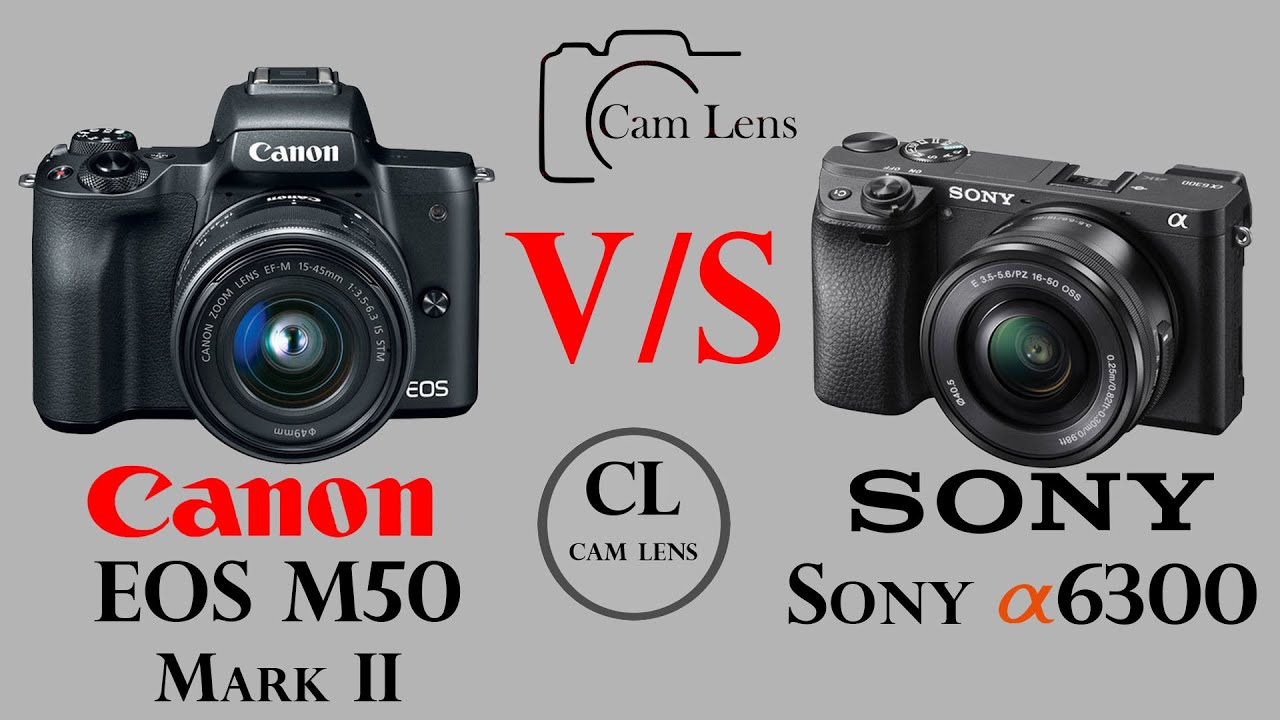 Canon EOS M50 Mark II vs Sony α6300