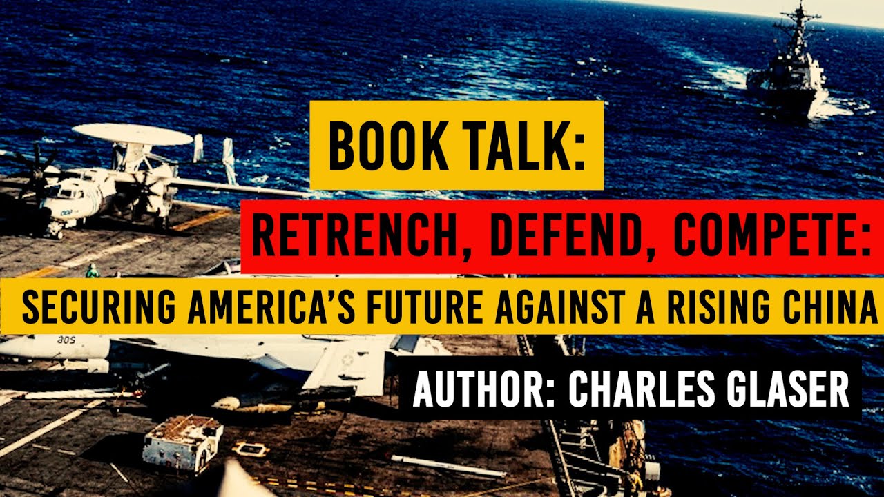 Book Talk | Retrench, Defend, Compete: Securing America’s Future Against a Rising China