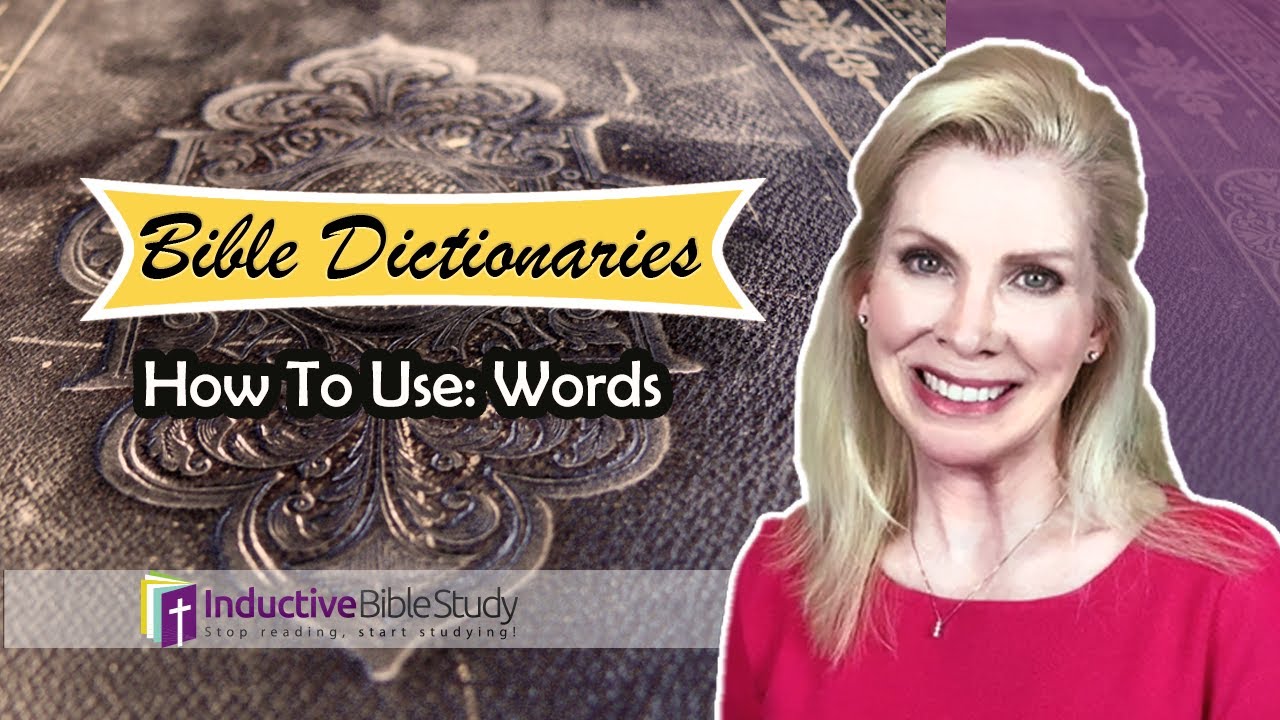 How to Use a Bible Dictionary Part 1: Words