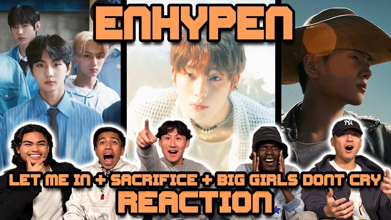 OUR FIRST TIME WATCHING ENHYPEN! | Let Me In + Sacrifice + Big Girls Don't Cry