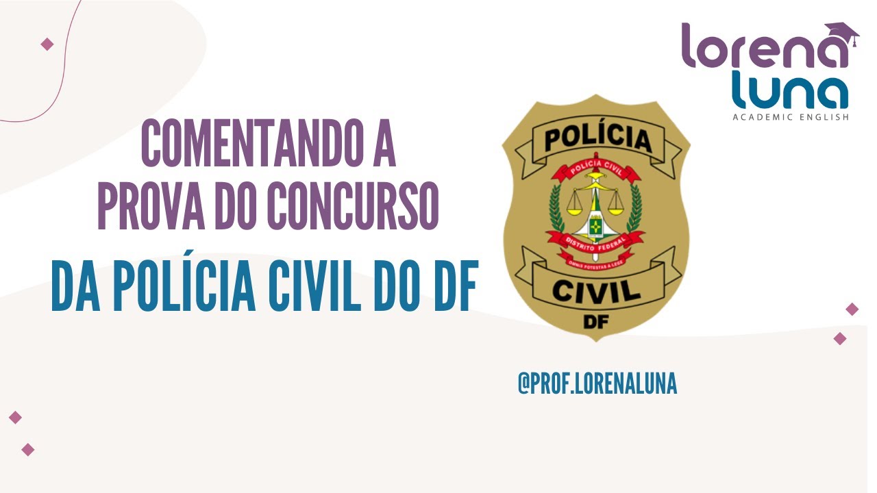 Comentando a prova do concurso da Polícia Civil do Distrito Federal