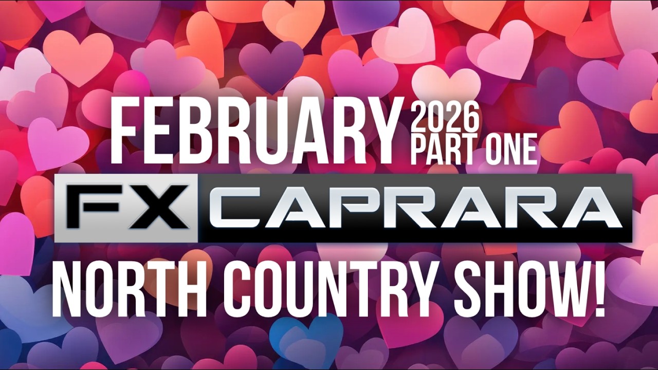 The February North Country FX Caprara Show!
