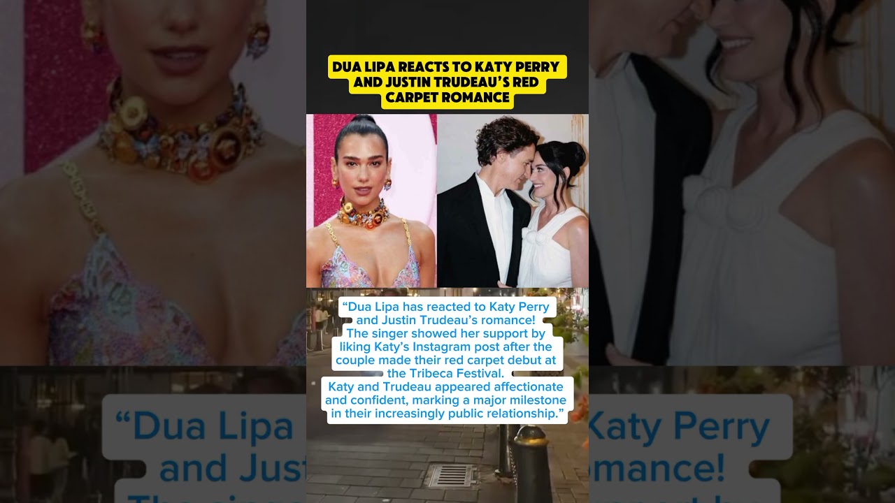 Dua Lipa Shows Support for Katy Perry and Justin Trudeau&rsquo;s Relationship After Red Carpet Debut