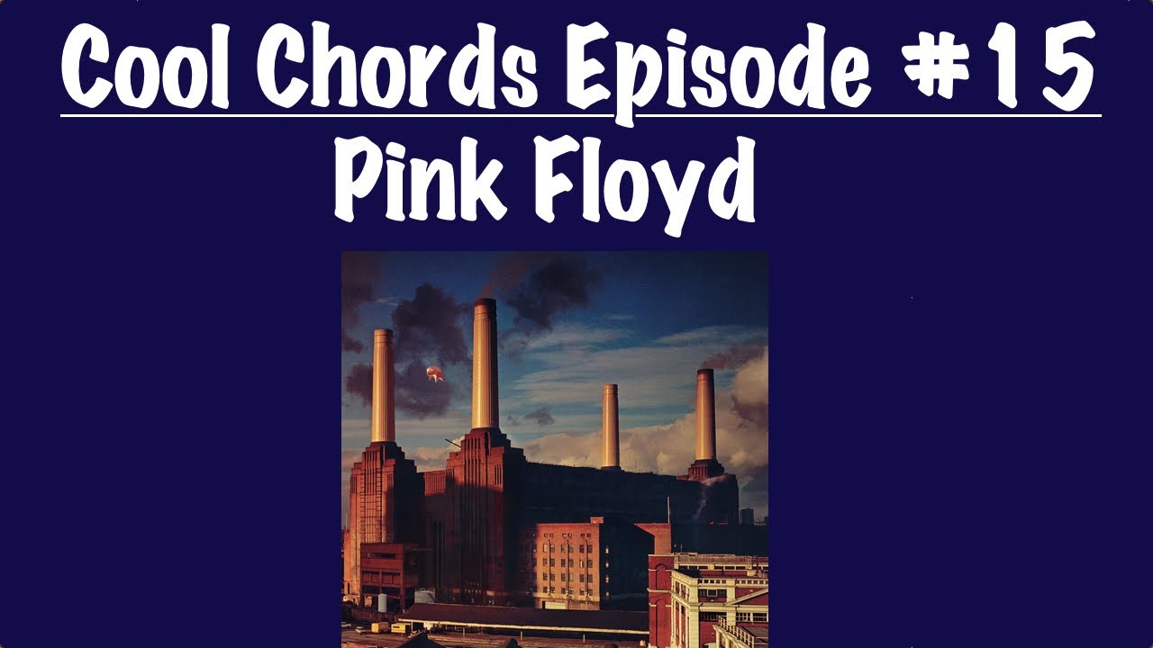 Cool Chords Episode #15 - Pink Floyd