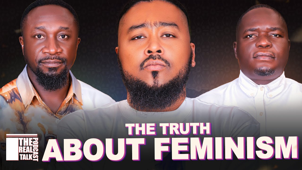 Feminism: Empowerment or Destruction of Family Values? The Real talk || Ep 40