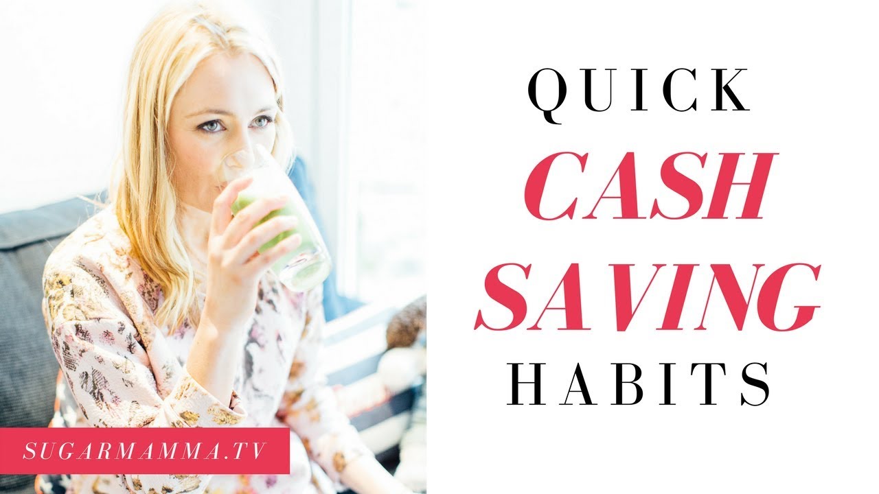 Quick Cash Saving Habits || Sugarmamma.TV