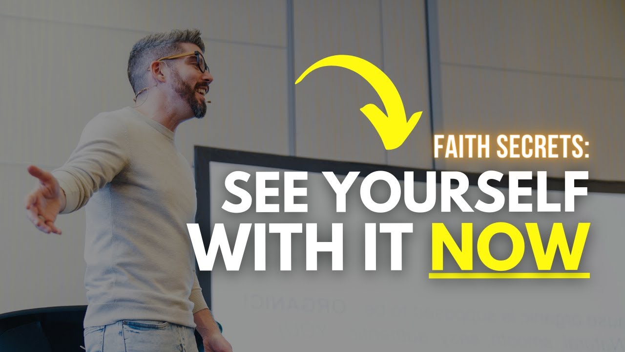 Faith Secrets: See Yourself With It NOW | Biblical Law of Attraction