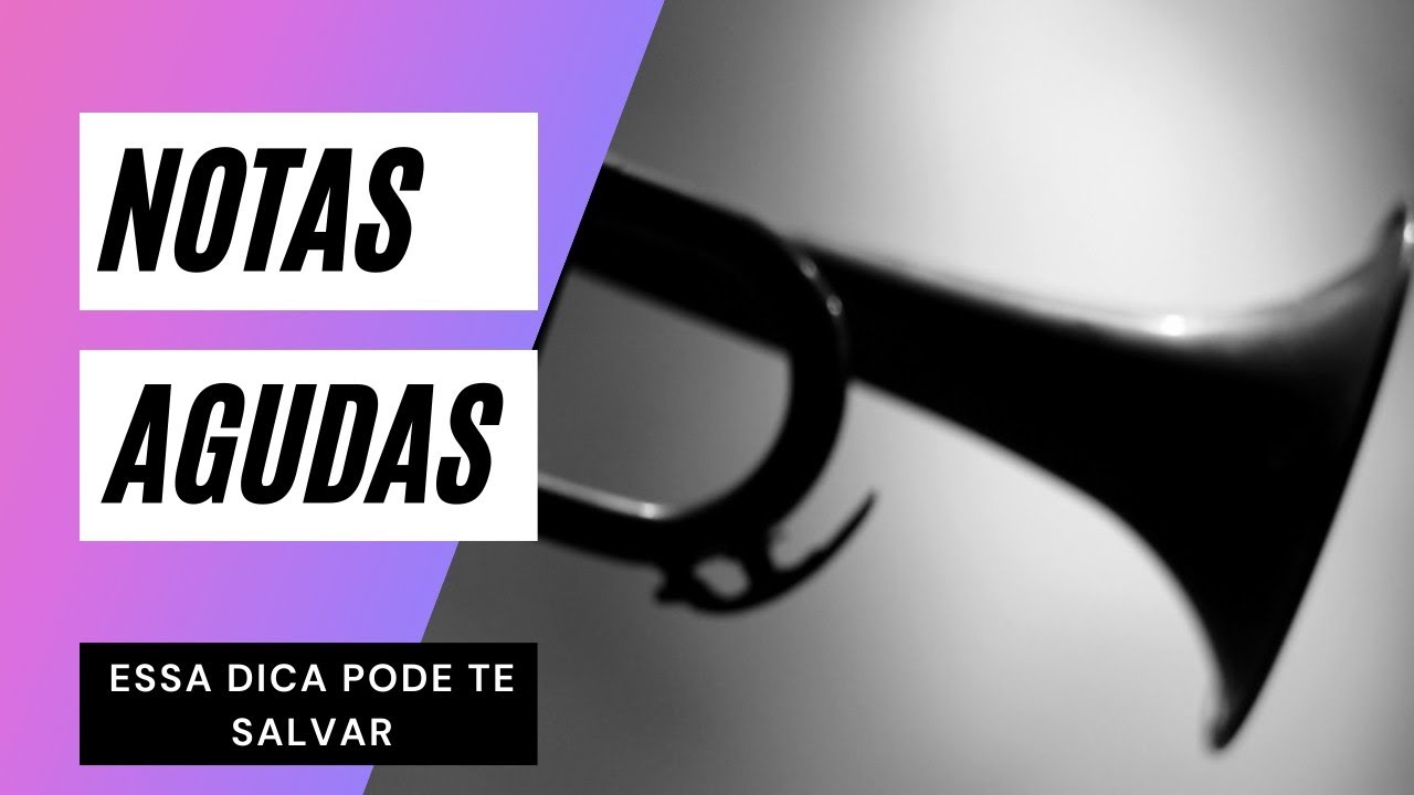 Notas Agudas no Trompete - Bruno Belasco