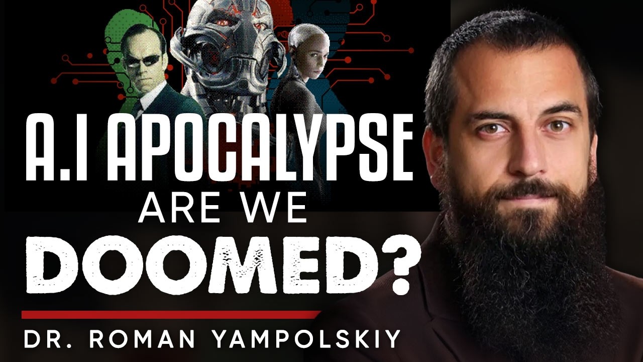 The Real Risks of AI: Apocalypse on the Horizon - Dr Roman Yampolskiy