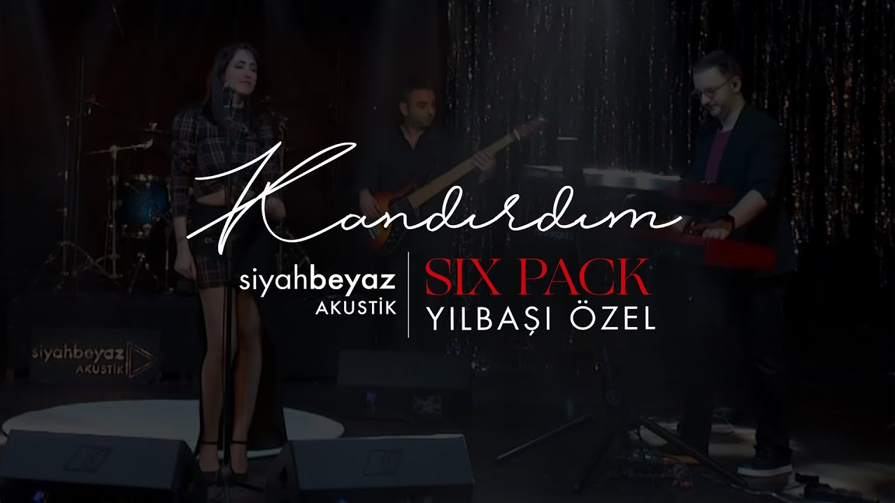 Six Pack - Kandırdım (SiyahBeyaz Akustik)