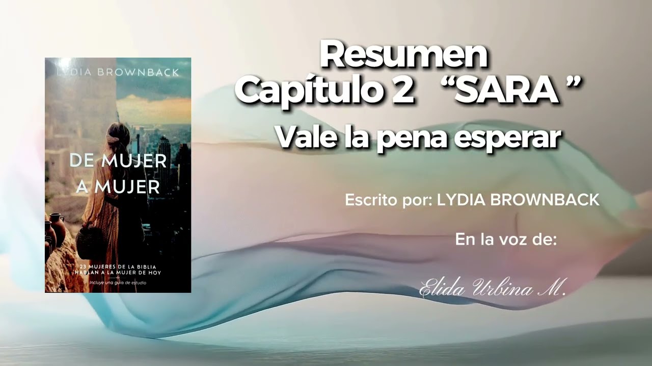 CAP. 2 RESUMEN 📗💚libro DE MUJER A MUJER |ESCRITO POR LYDIA BROWBACK NARRADO POR:Elida Urbina