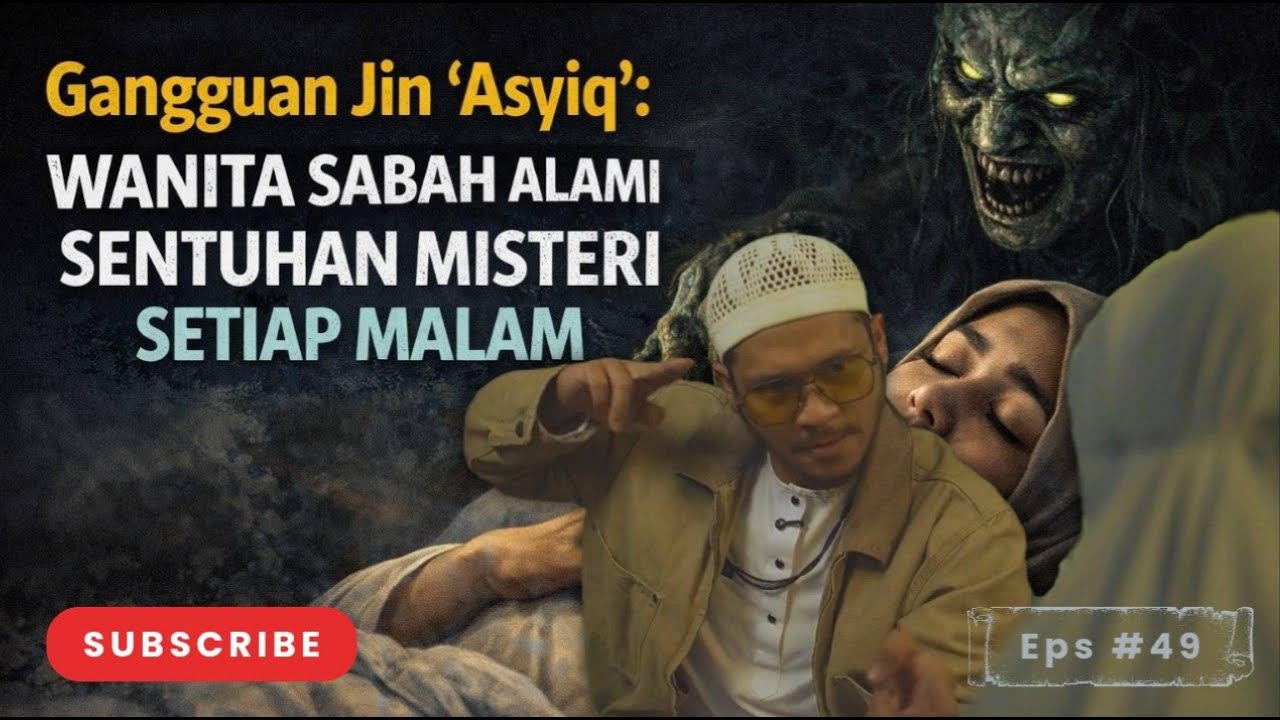 Gangguan Jin 'Asyiq': WANITA SABAH ALAMI SENTUHAN MISTERI SETIAP MALAM