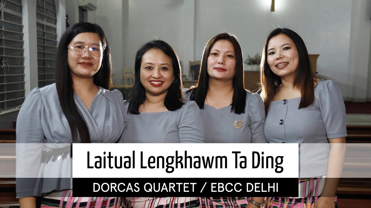 Laitual Lengkhawm Ta Ding - Dorcas Quartet | EBCC Delhi