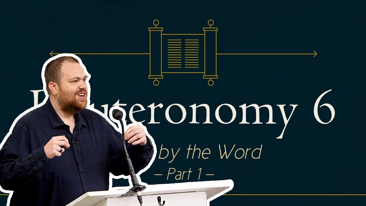 Deuteronomy 6 | Living by the Word, Part 1