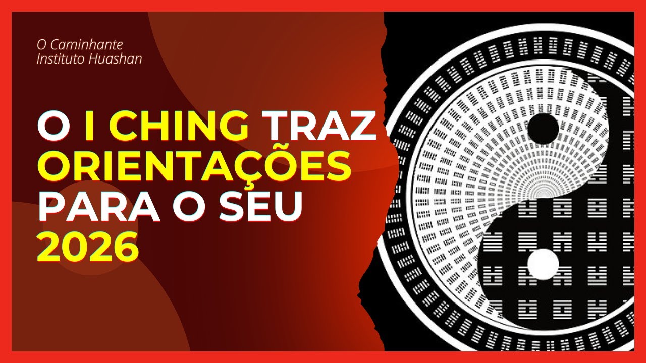 Dica de OURO do I Ching para agirmos sabiamente durante o ano de 2026