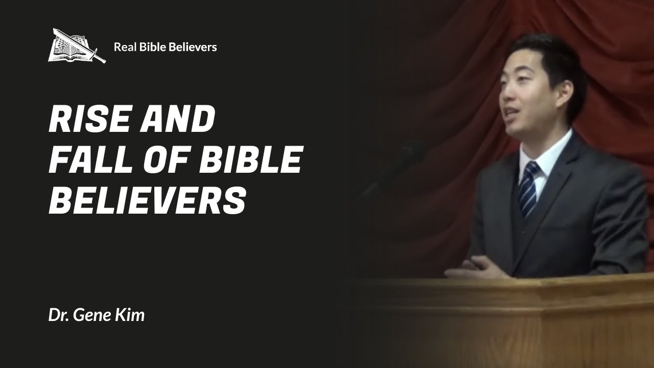 Rise and Fall of Bible Believers (Full Service) | Dr. Gene Kim