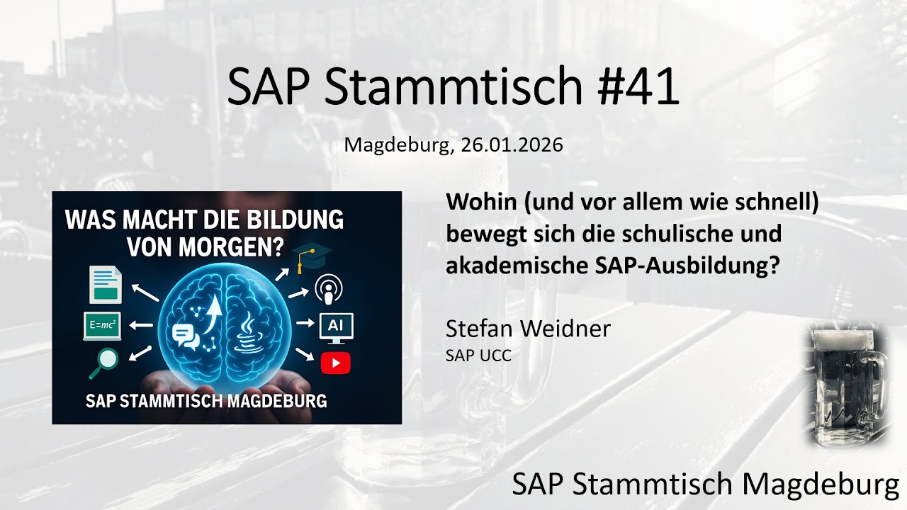 SAP Stammtisch Magdeburg #41 - 2. Schulische und akademische SAP-Ausbildung - S. Weidner (SAP UCC)