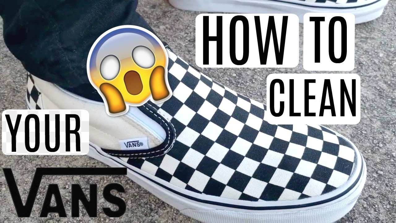 HOW TO CLEAN YOUR CHECKERED VANS!