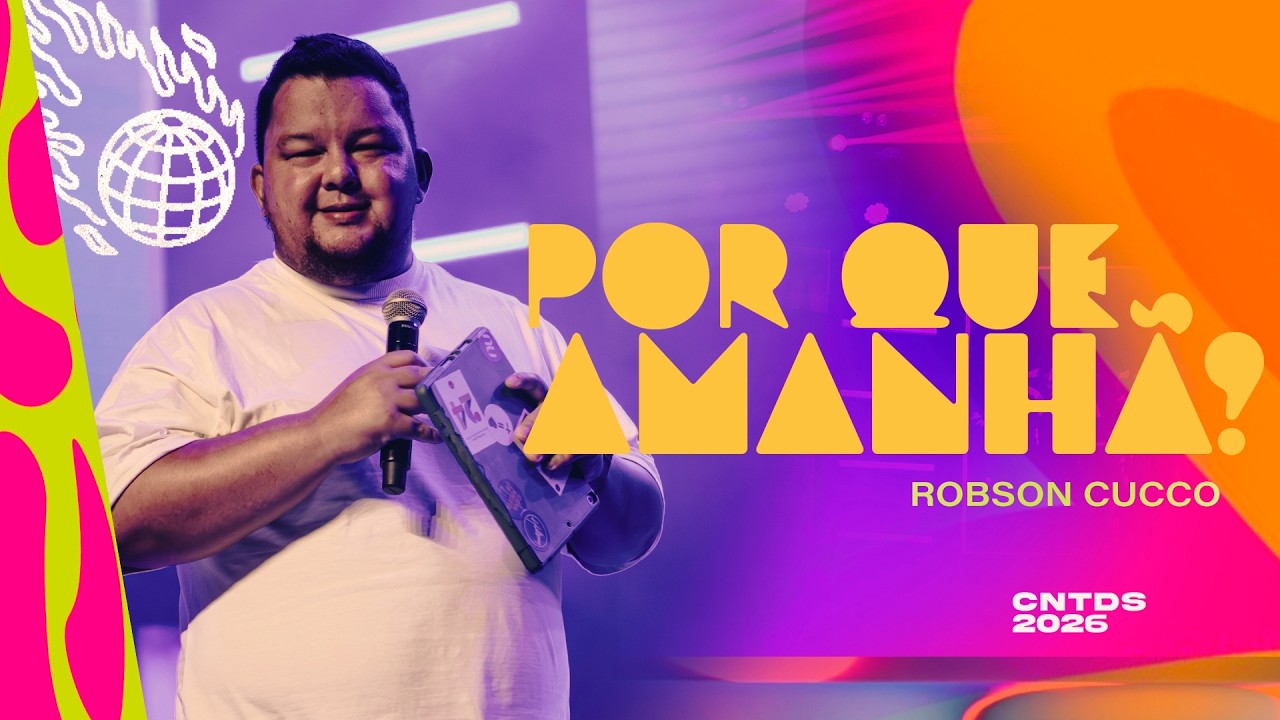 Por que amanhã? - Robson Cucco