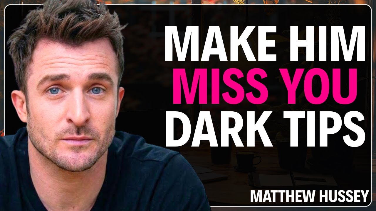 How To Actually Make A Man Miss You Like Crazy | MATTHEW HUSSEY