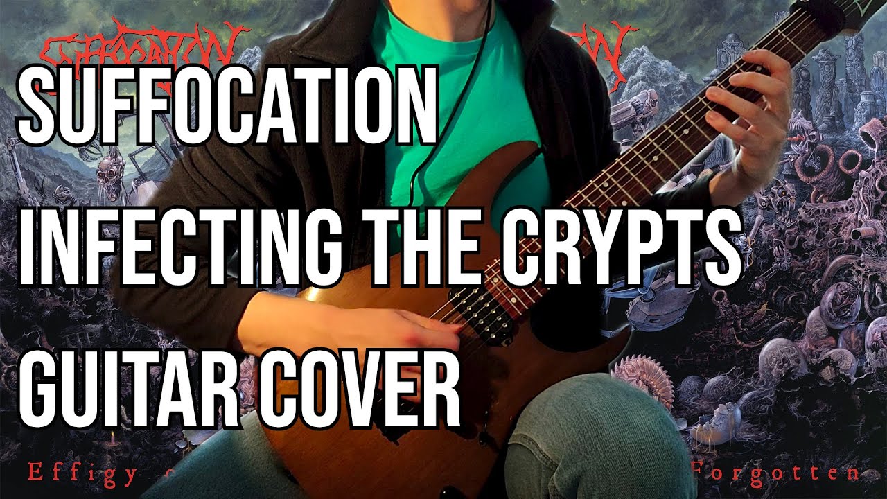 Suffocation - Infecting The Crypts | Full Guitar Cover w/ Solo