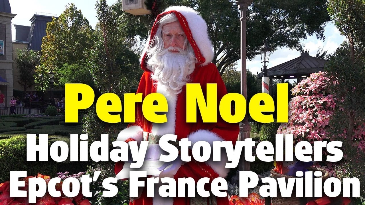 Pere Noel France Pavilion | Holiday Storytellers | Epcot
