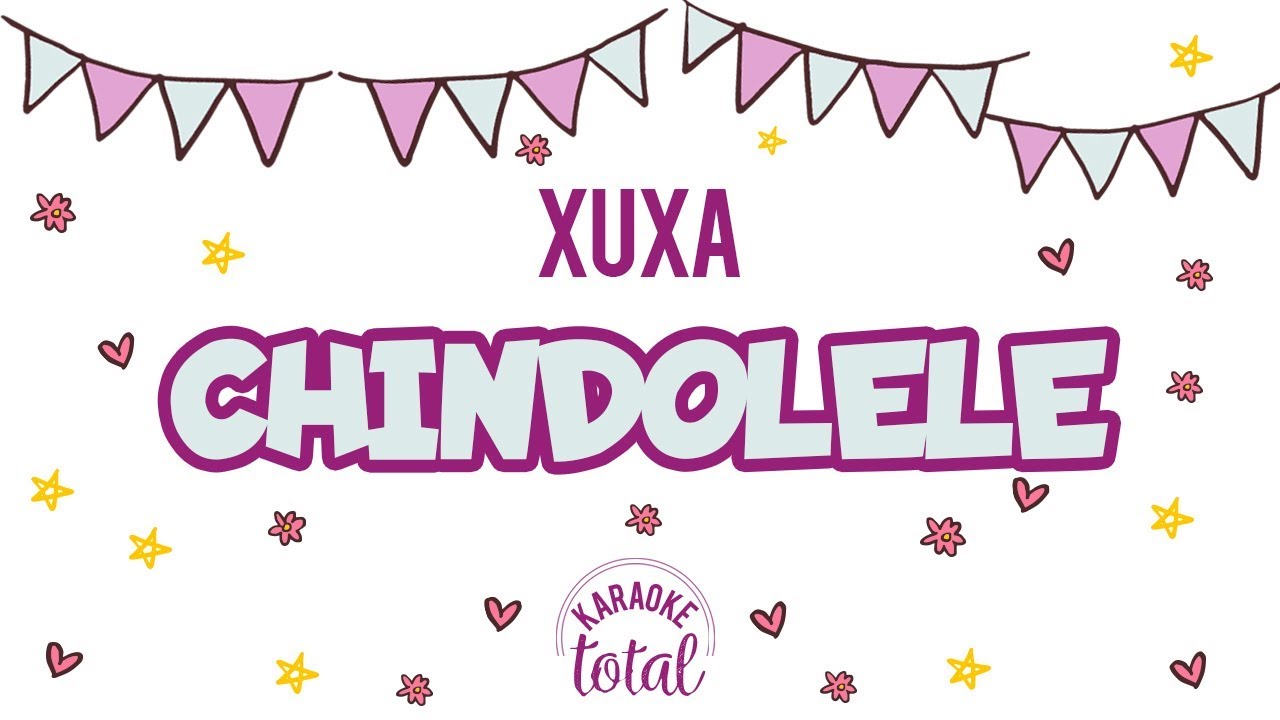 Chindolele - Xuxa - Karaoke con coros