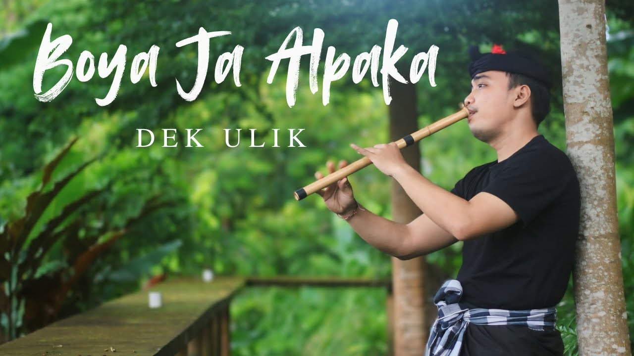 Boya Ja Alpaka - Dek Ulik | Suling Bali Cover by Juni Ardika