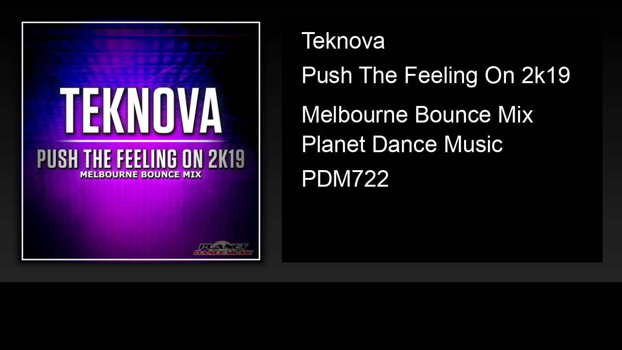 Teknova - Push The Feeling On 2k19 (Melbourne Bounce Mix)