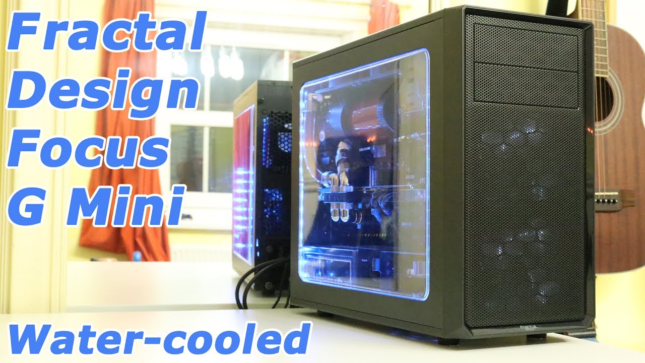 Fractal Design Focus G Mini (mATX) Water-cooled Build