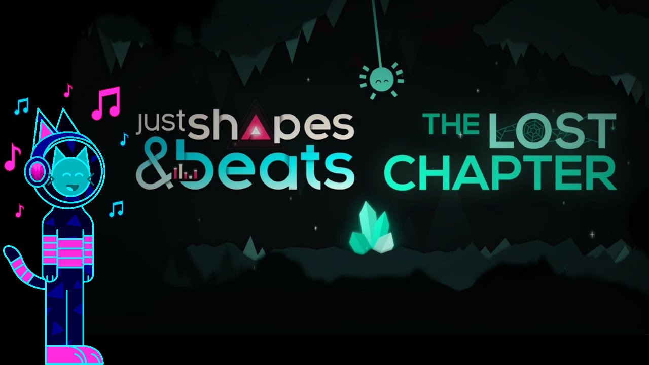 Just Shapes and Beats | the Lost Chapter