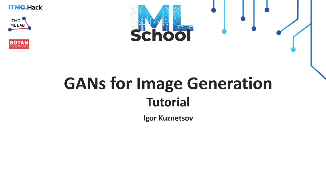 Туториал по применению GAN для генерации изображений | SOTAML School 2020