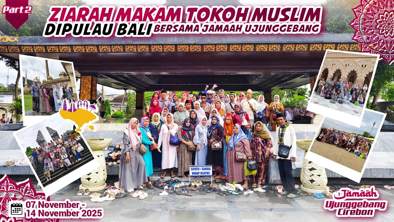 NAPAK TILAS ZIARAH TOKOH AGAMA ISLAM DITANAH BALI BERSAMA JAMAAH UJUNGGEBANG CIREBON | PART 2