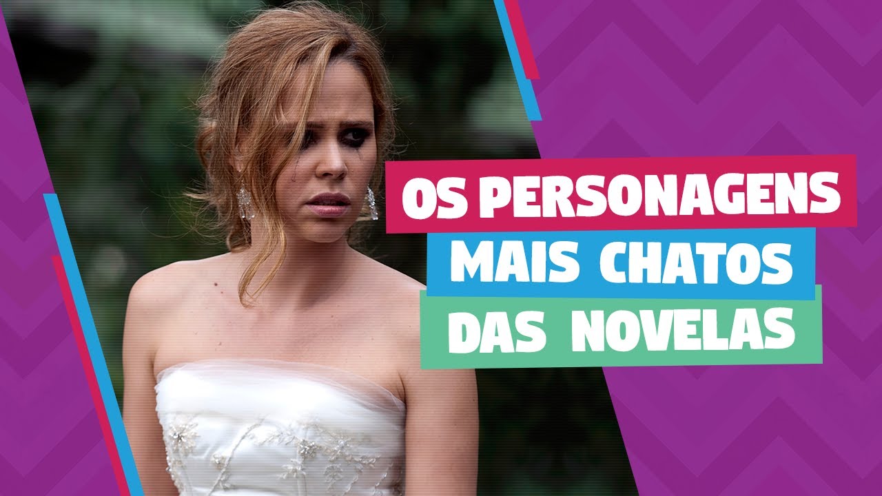 Os personagens mais chatos das novelas
