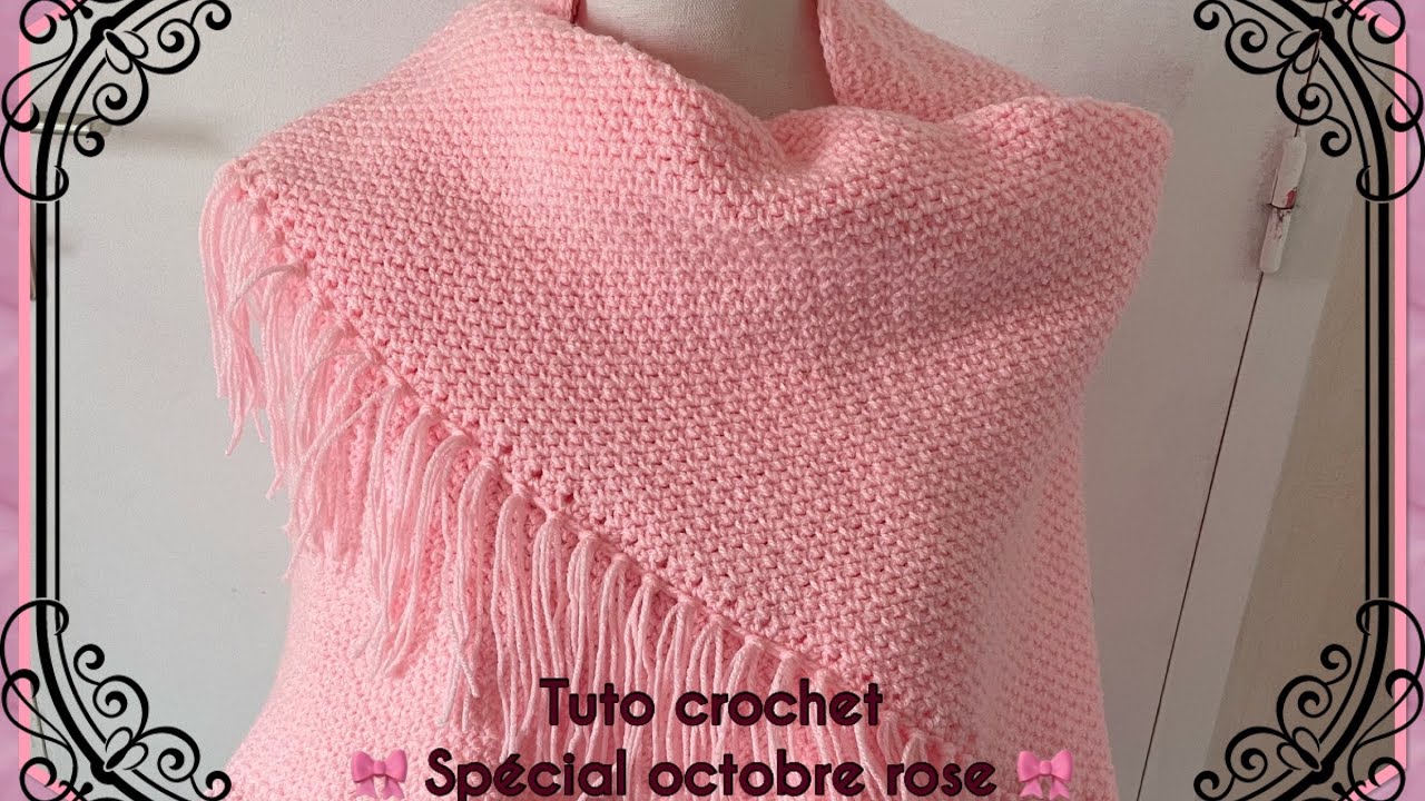 🎀Special Octobre rose🎀 Tuto crochet châle cocooning