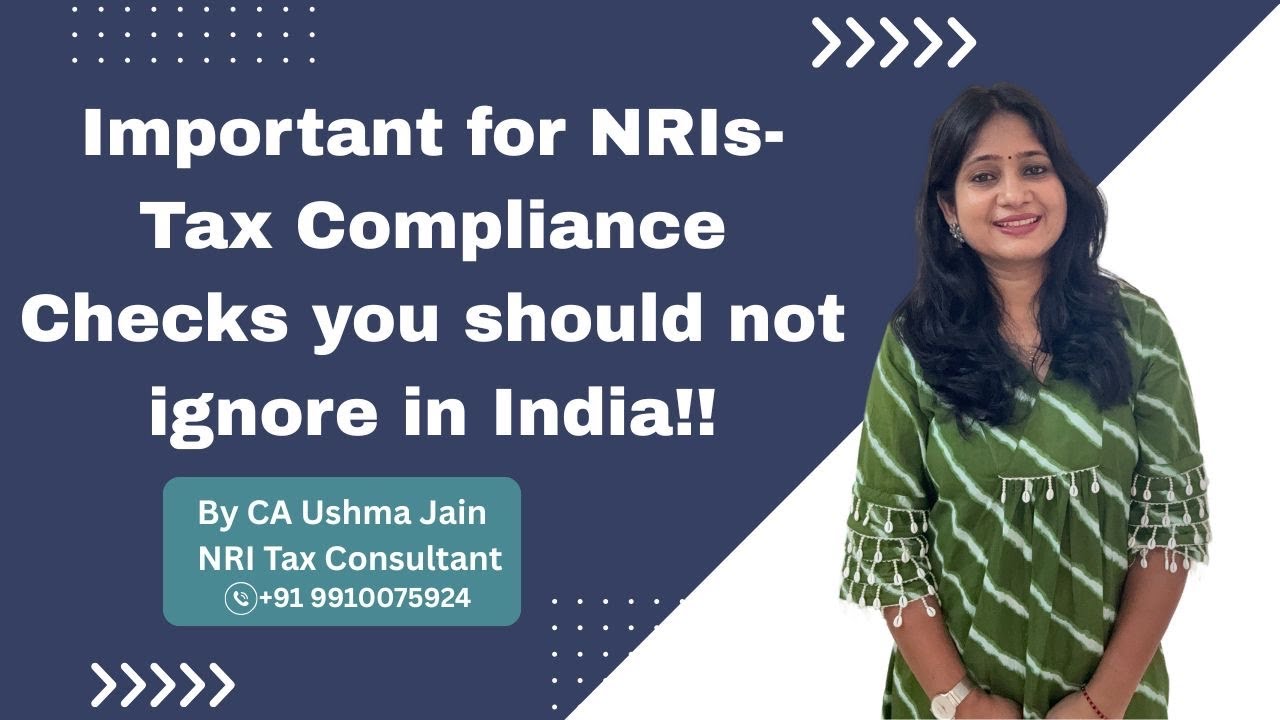 Important for NRIs -Tax Compliance Checks you should not ignore in India!!