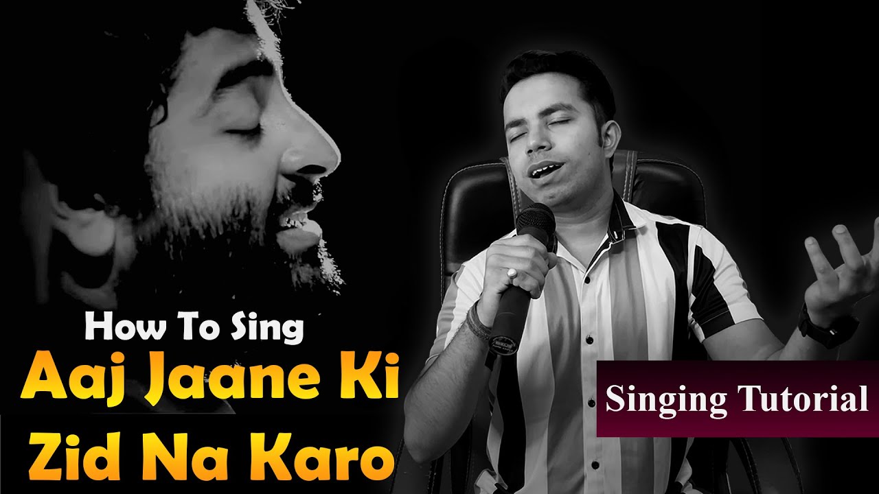 How To Sing - Aaj Jaane Ki Zid Na Karo | Arijit Singh | Hindi Singing Tutorial | Aakash Singh