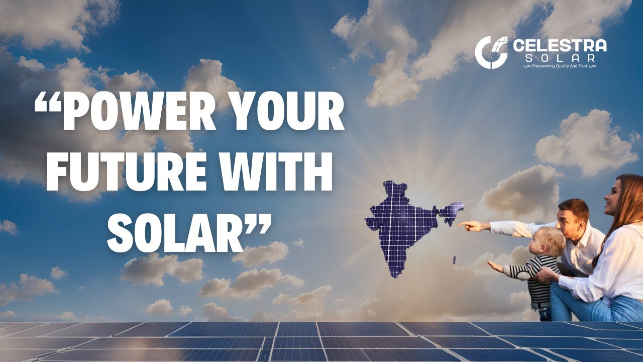 &ldquo;Celestra Solar - Powering Dreams with Sunshine&rdquo;