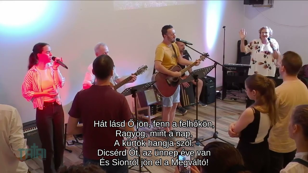 TBGY Dicsőítés: Most Illés napjait éljük (Voorwaar Hij komt ... / Hát lásd Ő jön...)