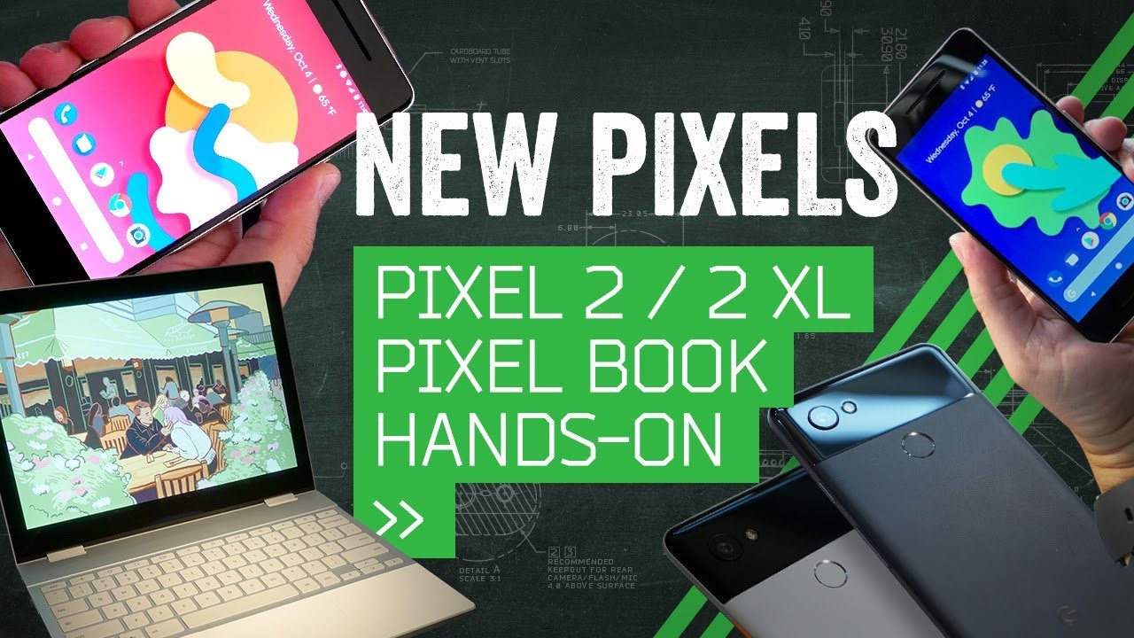 Hands On: Google's Pixel 2, Pixel 2 XL & Pixelbook