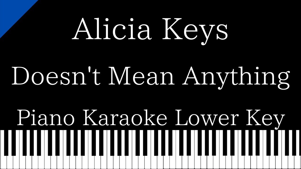 【Piano Karaoke Instrumental】Doesn't Mean Anything / Alicia Keys【Lower Key】