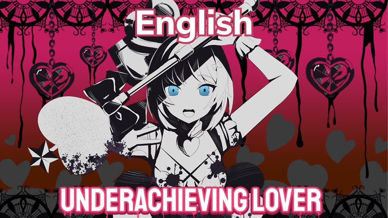 Underachieving Lover 『English Cover』//アイ情劣等生【Angel 】