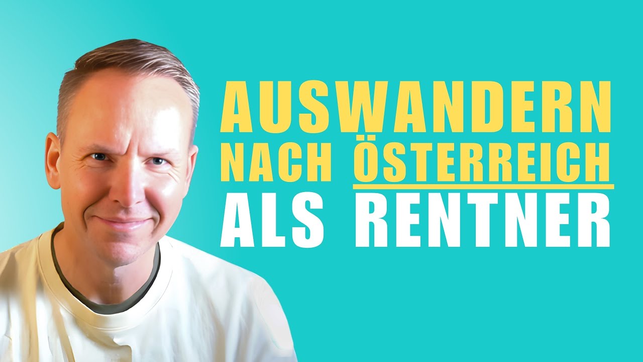 Auswandern: Leben & Rente in Österreich | Anleitung & Checkliste