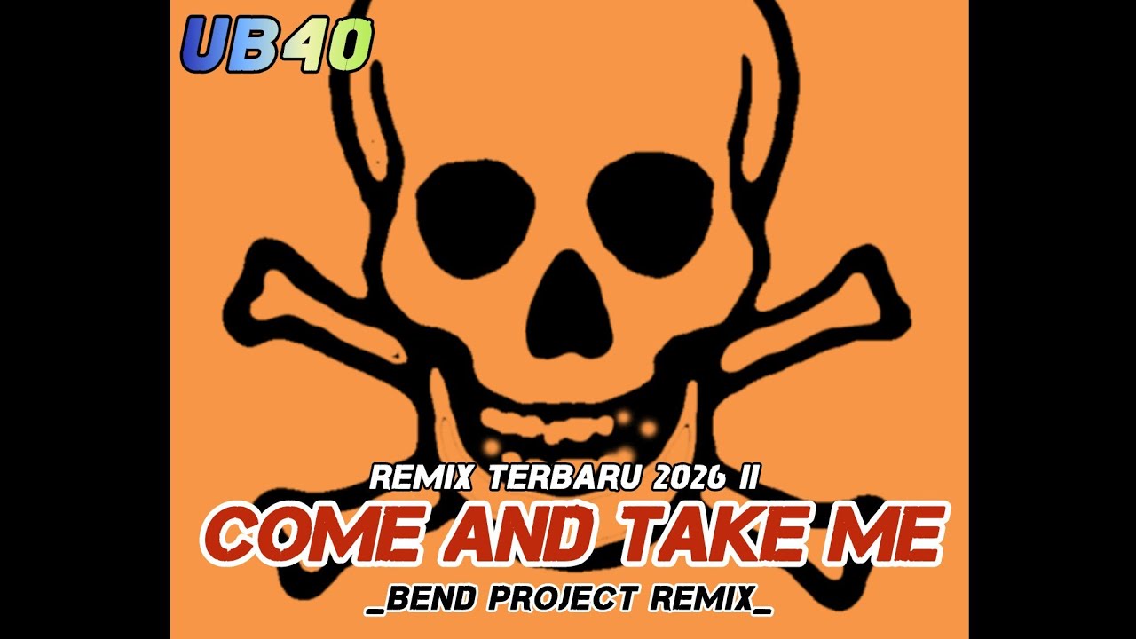 REMIX PARTY TERBARU 2026 🌴 COME AND TAKE ME ( UB-40 ) - BEND PROJECT REMIX 