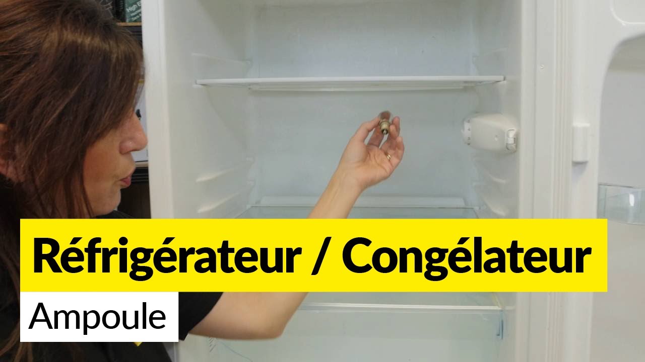 Comment Remplacer une Ampoule de Réfrigérateur